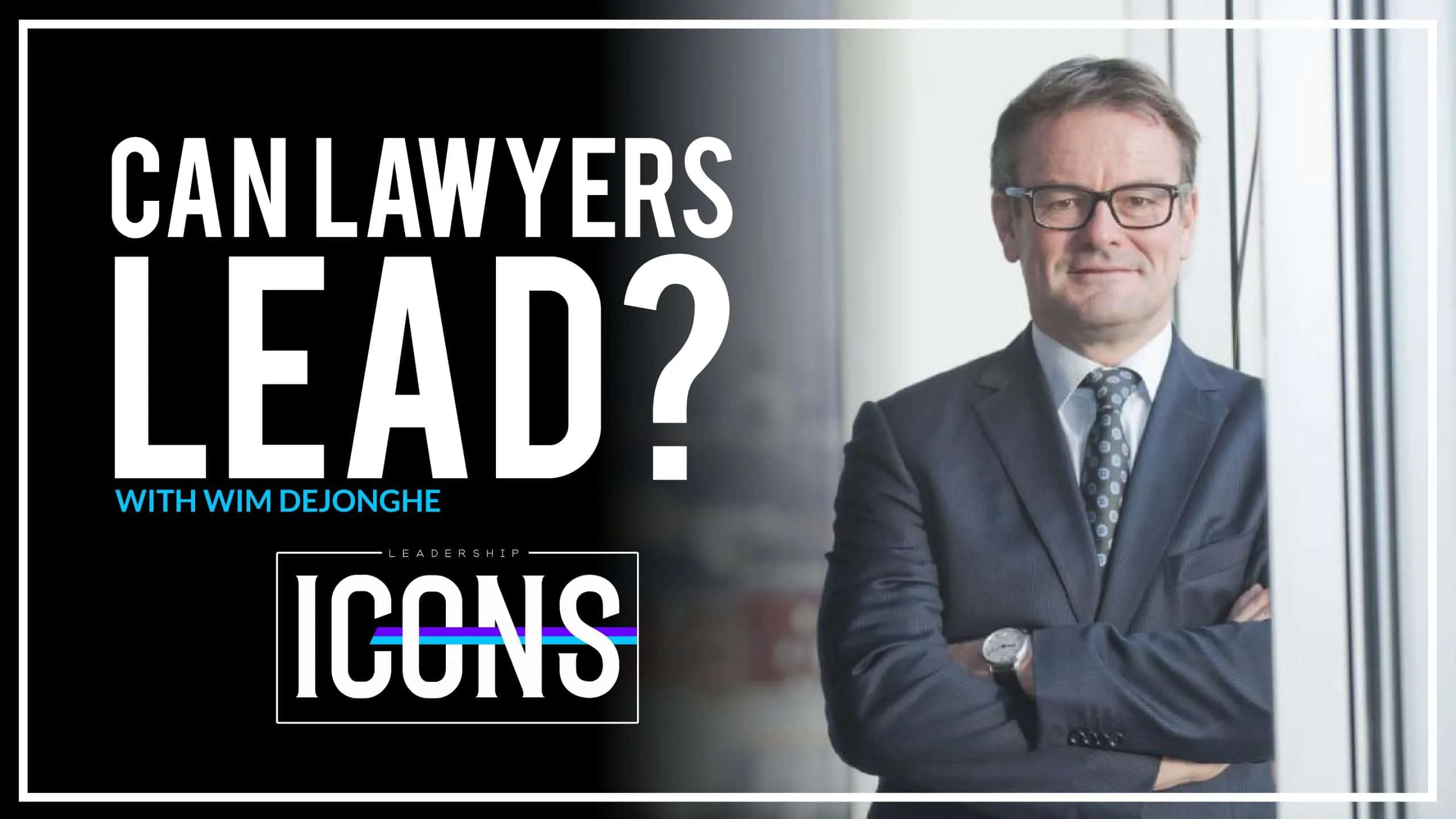 ¿Pueden los abogados liderar con Wim Dejonghe?