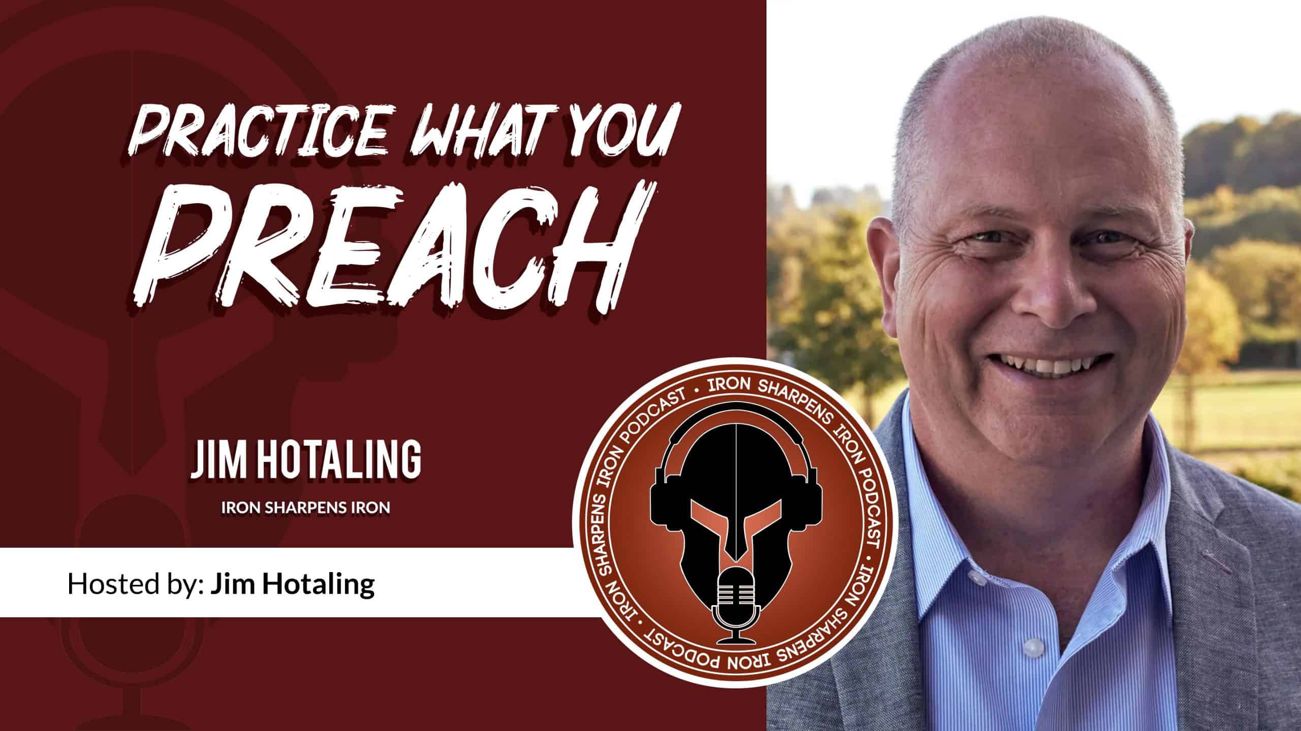 Jim Hotaling Iron Sharpens Iron Podcast